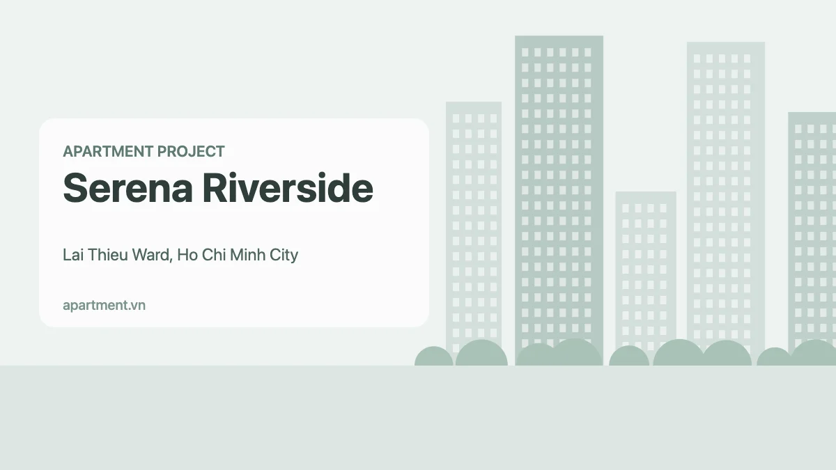 Serena Riverside apartment project in Lai Thieu Ward, Ho Chi Minh City