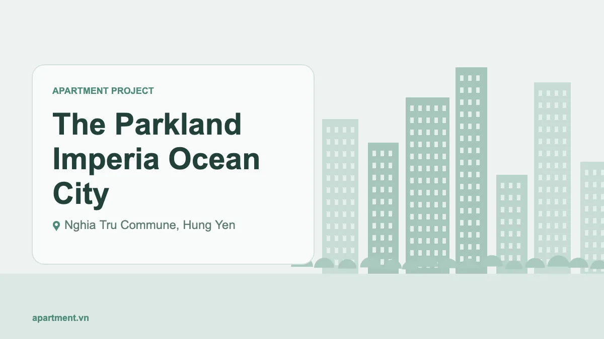 The Parkland Imperia Ocean City apartment project in Nghia Tru Commune, Hung Yen