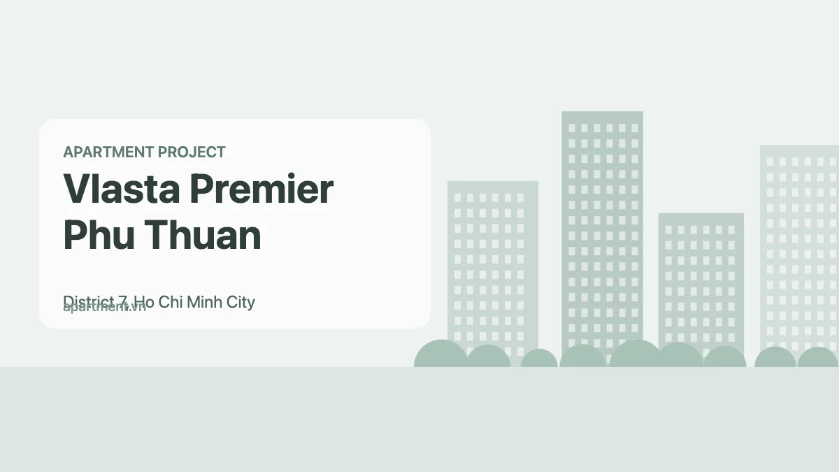 Vlasta Premier Phu Thuan apartment project in District 7, Ho Chi Minh City